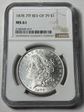 1878 7TF Reverse Of 1879 NGC MS61 Morgan Silver Dollar Rev 79